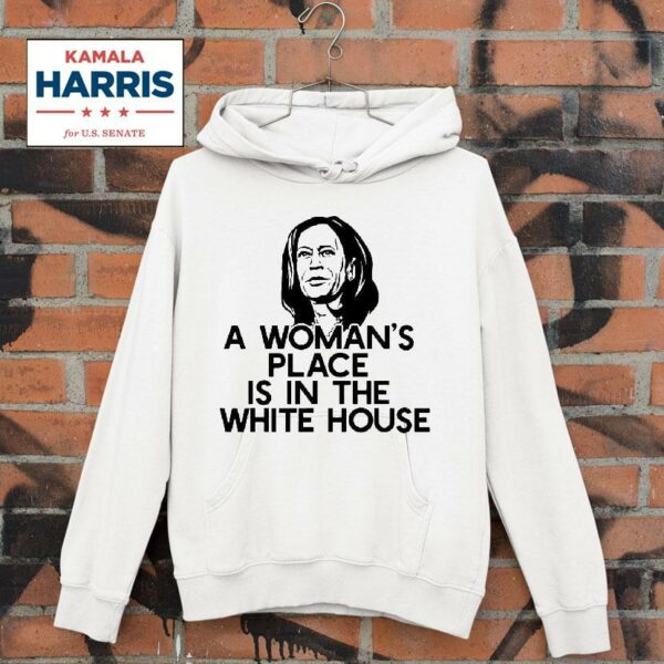 A Womans Place Is In The White House Kamala Harris Meme Hoodie