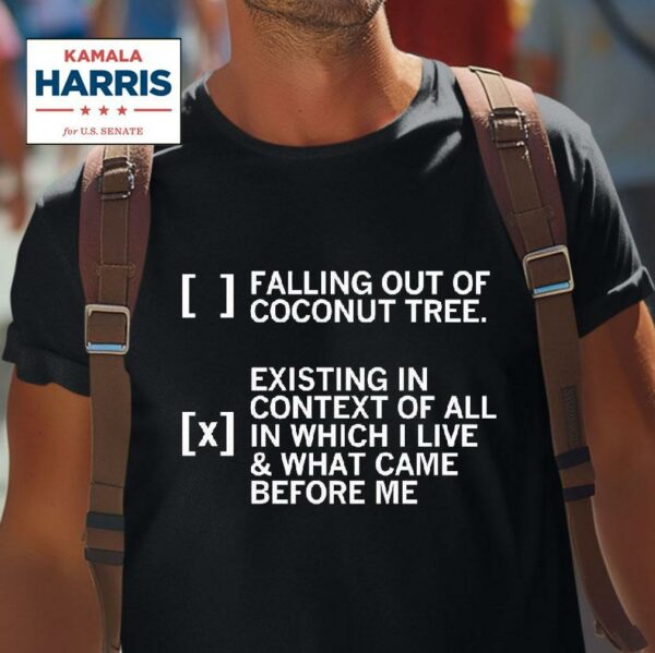 According To Kamala Harris Bad Falling Out Of A Coconut Tree Tshirt