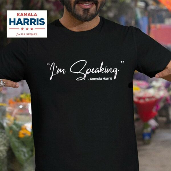 Awesome I M Speaking Kamala Harris Tshirt