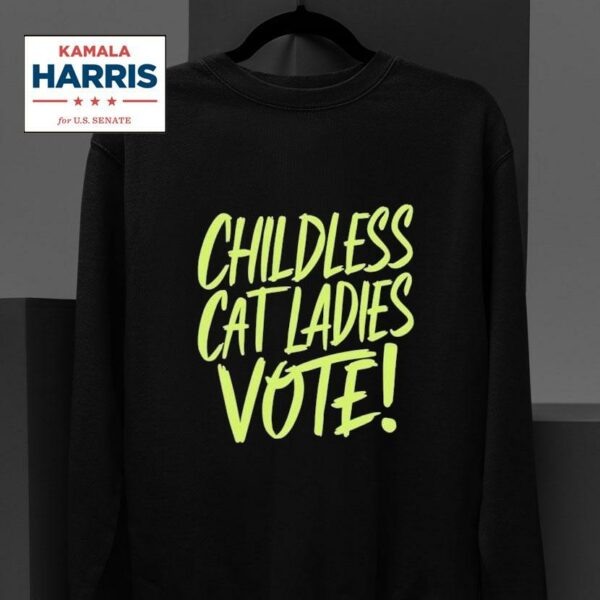 Childless Cat Ladies Vote Kamala Harris Sweatshirt