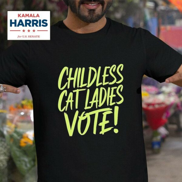 Childless Cat Ladies Vote Kamala Harris Tshirt