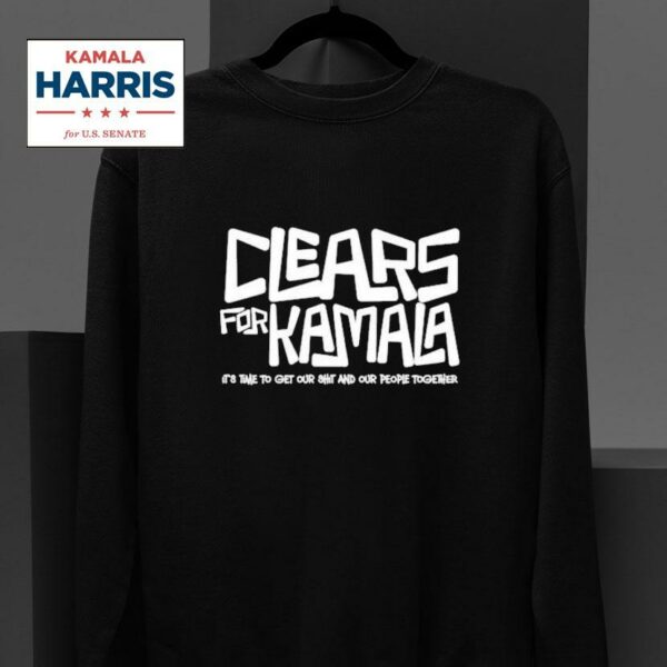 Cleats For Kamala Harris It S Time To Get Your Shit And Our People Together Sweatshirt