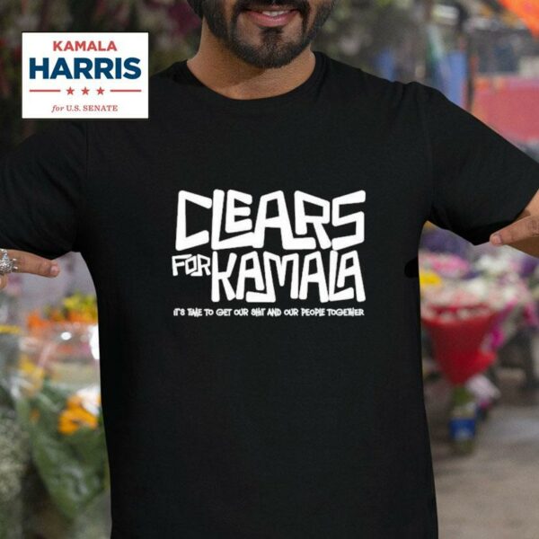 Cleats For Kamala Harris It S Time To Get Your Shit And Our People Together Tshirt