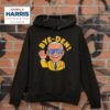 Joe Biden Bye Den Kamala Harris For Presiden Hoodie