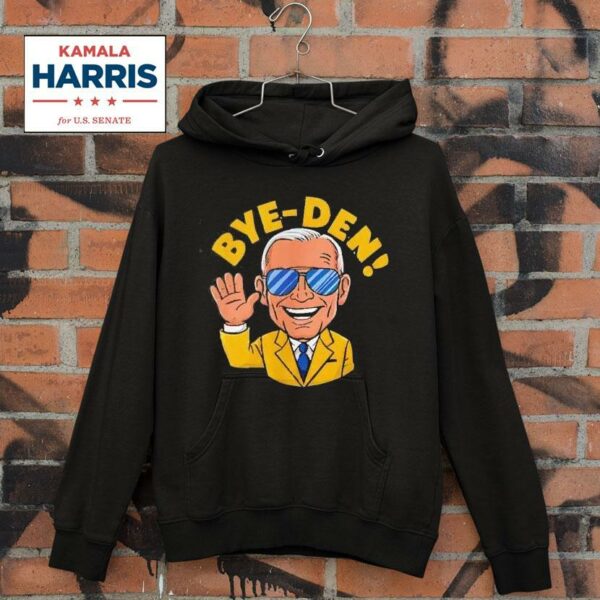 Joe Biden Bye Den Kamala Harris For Presiden Hoodie