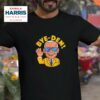 Joe Biden Bye Den Kamala Harris For Presiden Tshirt