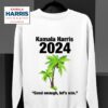 Kamala Harris Coconut Good Enough Let S Win Sweatshirt