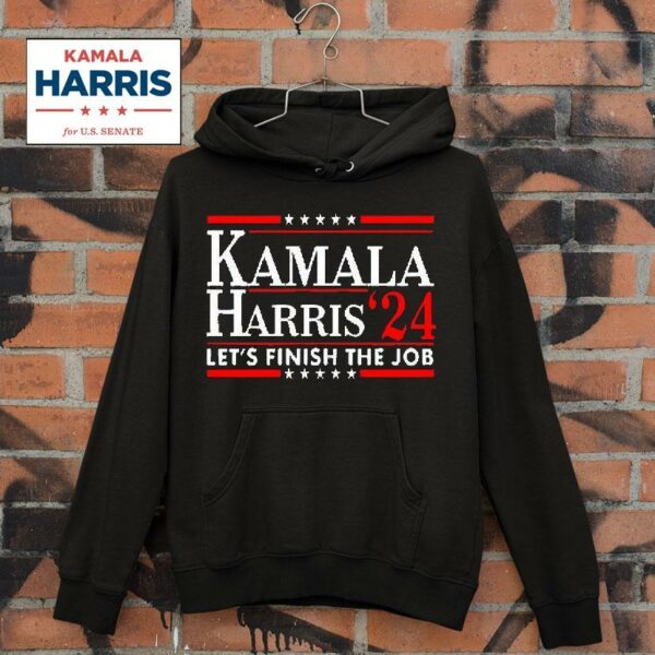 Kamala Harris Let S Finish The Job Hoodie