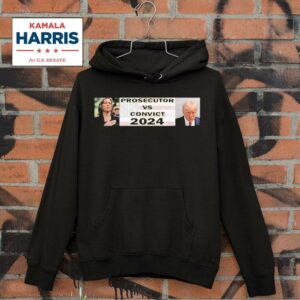 Kamala Harris And Trump For President Prosecutor Vs Convict Hoodie