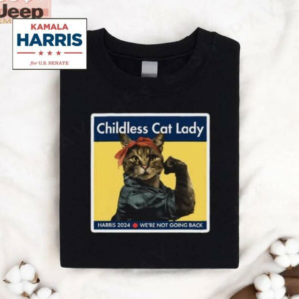 Kamala Harris Childless Cat Lady Harris 2024 We’re Not Going Back Shirt