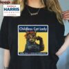 Kamala Harris Childless Cat Lady Harris 2024 We’re Not Going Back Shirt