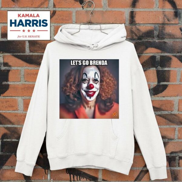 Kamala Harris Clown Let S Go Brenda Hoodie