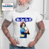 Kamala Harris For President We Can Do I Tshirt