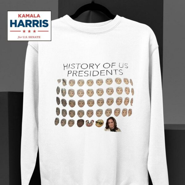 Kamala Harris History Of Us Presidents Sweatshirt