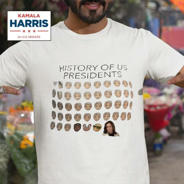 Kamala Harris History Of Us Presidents Tshirt