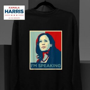 Kamala Harris I M Speaking Quote Sweatshirt