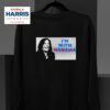 Kamala Harris I M With Hahaha Sweatshirt