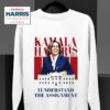 Kamala Harris I Understand The Assignmen Sweatshirt