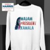 Kamala Harris Madam Presiden Sweatshirt