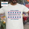 Kamala Harris Madam President She S Speaking Tshirt