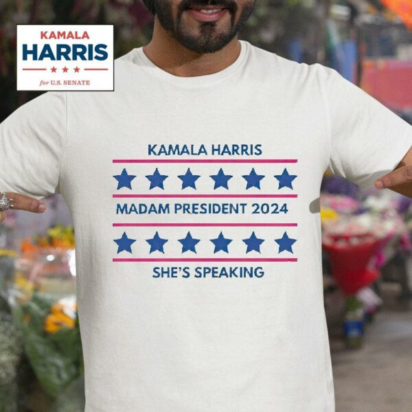 Kamala Harris Madam President She S Speaking Tshirt