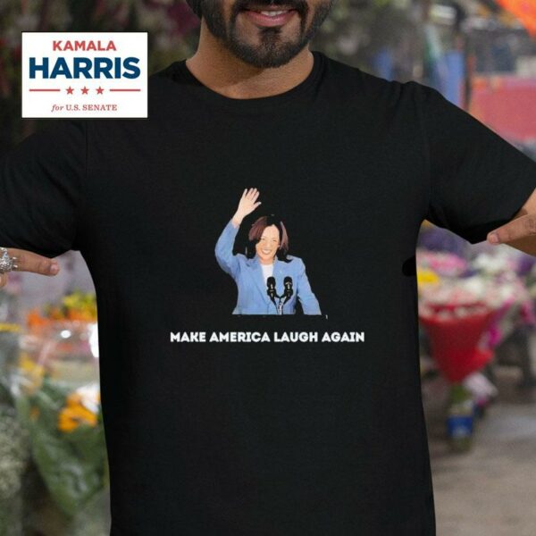 Kamala Harris Make America Laugh Again Tshirt