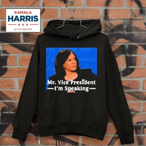 Kamala Harris Mr Vice President I M Speaking Hoodie