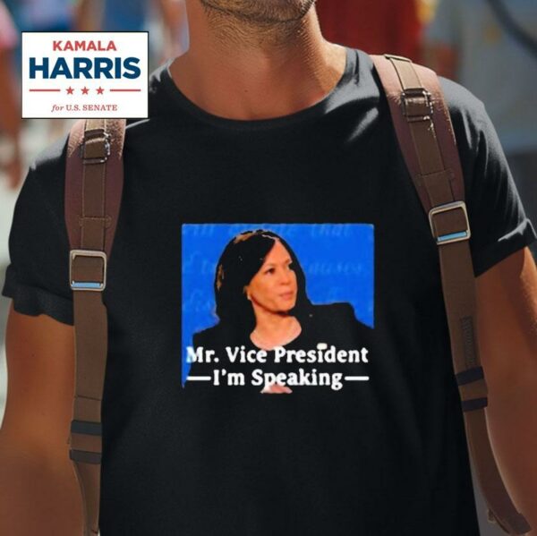 Kamala Harris Mr Vice President I M Speaking Tshirt