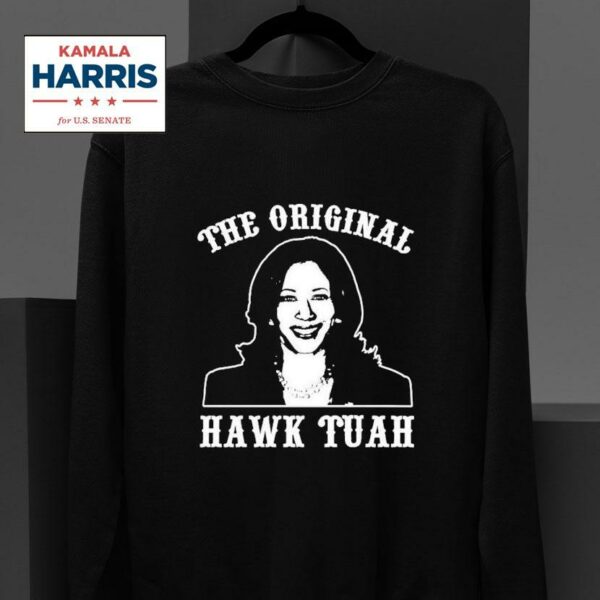 Kamala Harris The Original Hawk Tuah Sweatshirt