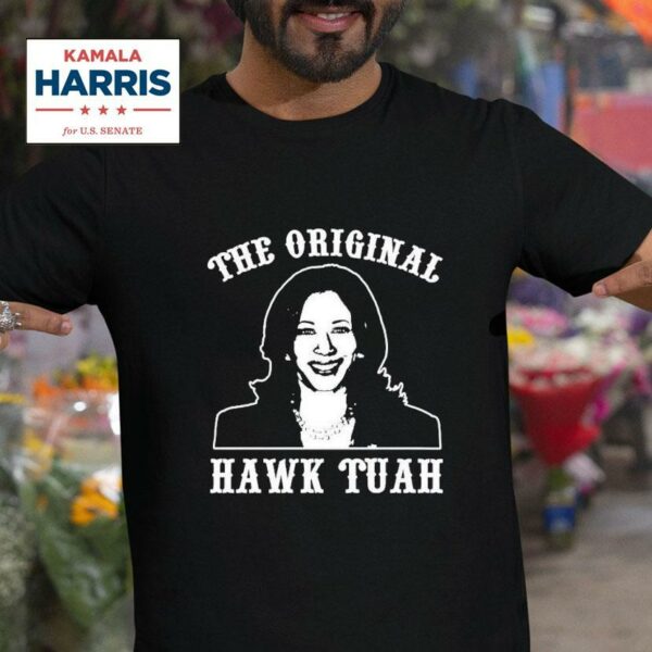 Kamala Harris The Original Hawk Tuah Tshirt