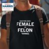 Kamala Harris Vs Trump Election Female Vs Felon Tshirt