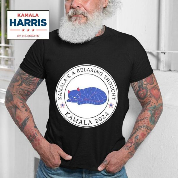 Kamala S A Relaxing Thought Kamala Harris Tshirt