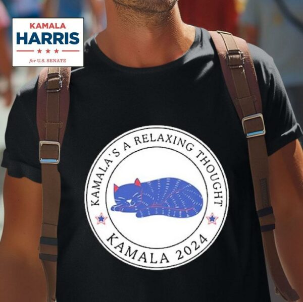 Kamala S A Relaxing Thought Kamala Harris Tshirt