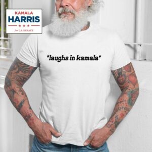 Laughs In Kamala Harris Tshirt