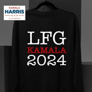 Lfg Kamala Harris Sweatshirt