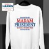 Madam President Kamala Harris Vote Democra Sweatshirt