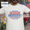 Madam President Kamala Harris Vote Democra Tshirt