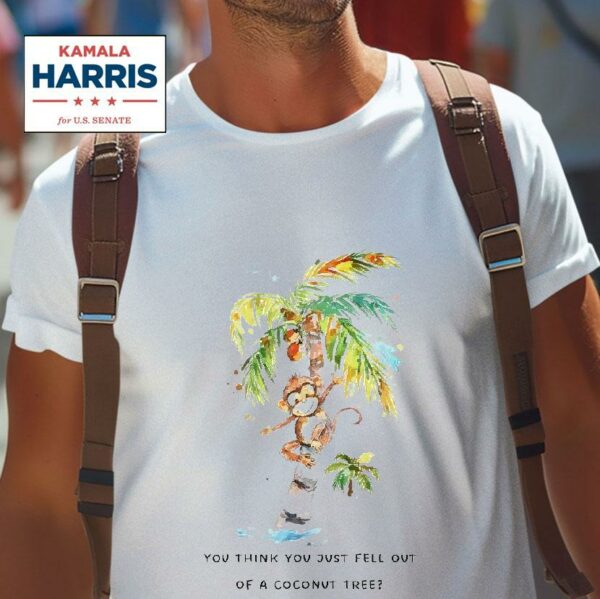 Monkey You Think You Just Fell Out Of A Coconut Tree Kamala Harris Tshirt