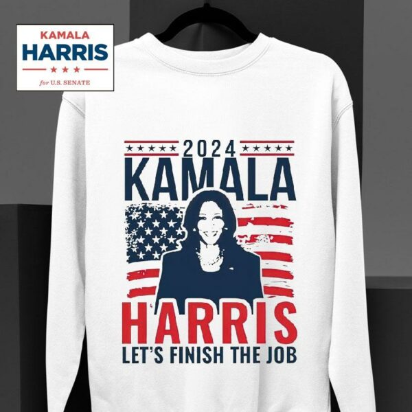 President Kamala Harris Let S Finish The Job Sweatshirt