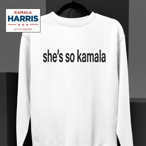 She S So Kamala Harris Sweatshirt