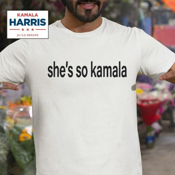 She S So Kamala Harris Tshirt