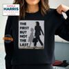 The First But Not The Last Kamala Harris Ruby Bridges Madam Unisex T Shirt