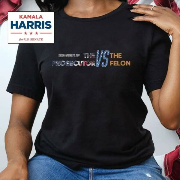 The Prosecutor Vs The Felon Tshirt, Gift For Kamala Harris Supporters Shirt