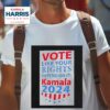 Vote Like Your Rights Depend On Ot Kamala Harris Tshirt