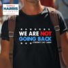 We Are Not Going Back Childless Cat Ladies Kamala Harris Tshirt