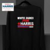 White Dudes For Kamala Harris Sweatshirt