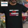 White Dudes For Kamala Harris Tshirt