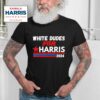 White Dudes For Kamala Harris Tshirt