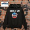 Bring It On Kamala Harris Election Presiden Hoodie