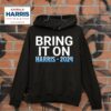 Bring It On Kamala Harris Hoodie